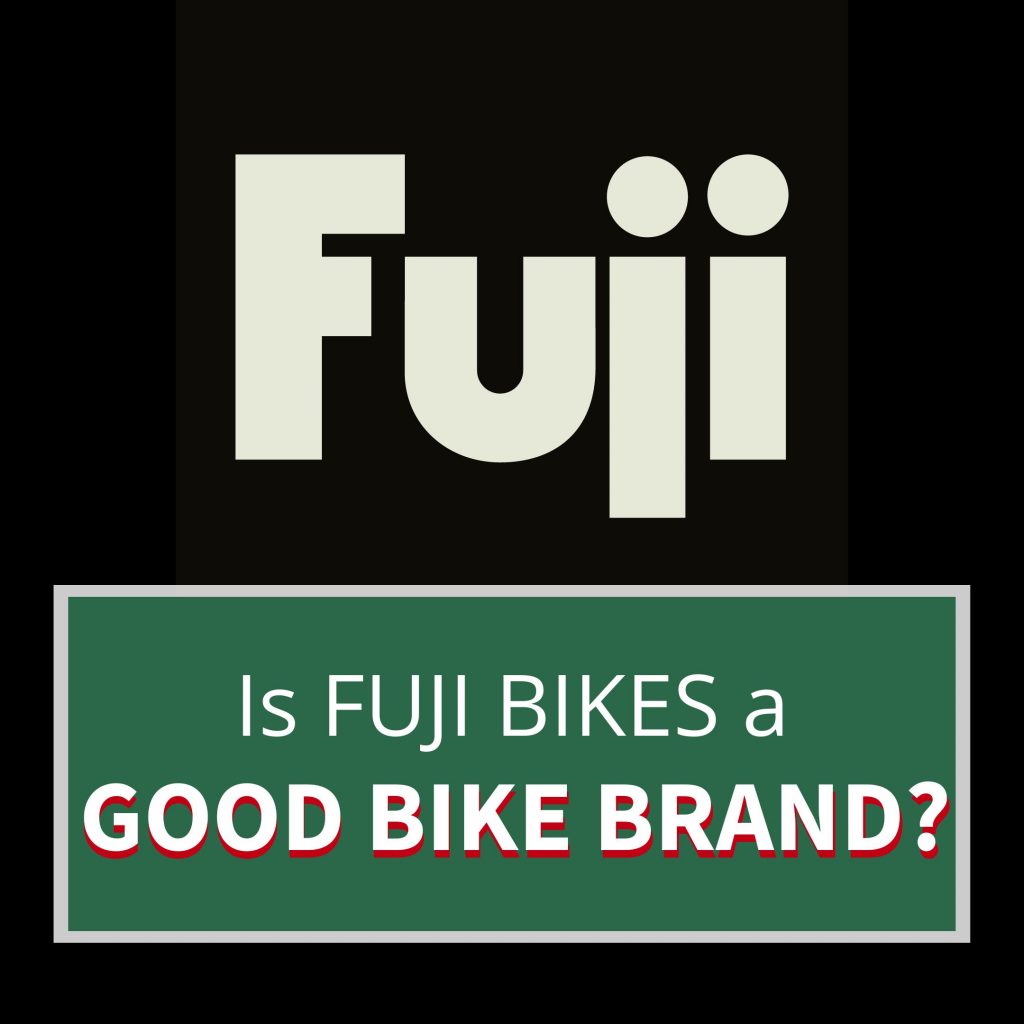 is fuji bike a good brand