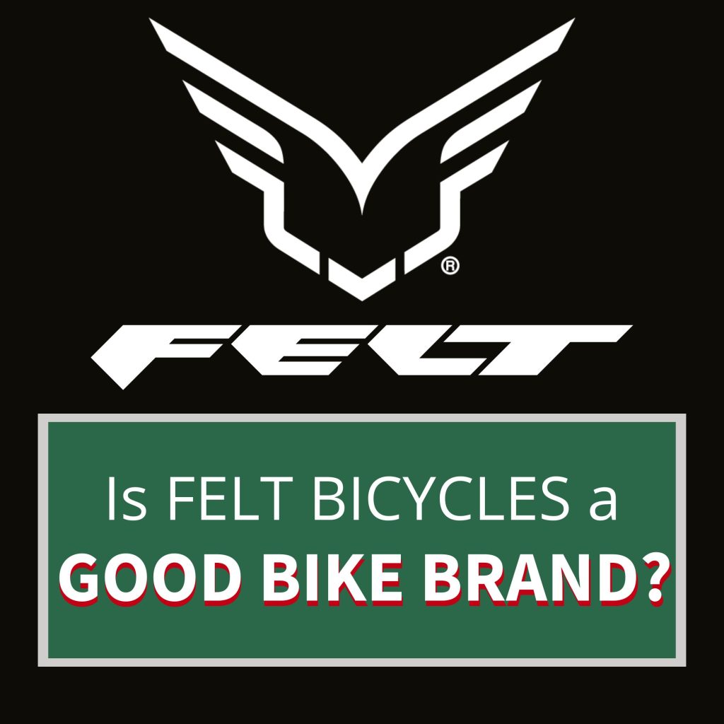 is-felt-a-good-bike-brand-felt-bicycles-review